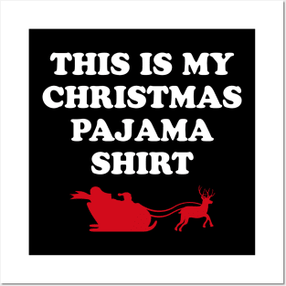 This is my christmas pajama shirt Posters and Art